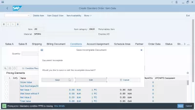 So legen Sie einen Kundenauftrag in SAP S/4 HANA an : Unvollständiger Kundenauftragsbeleg wird gespeichert