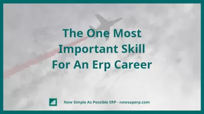 The One Most Important Skill For An ERP Career - 5 Expert Tips : The One Most Important Skill For An ERP Career - 5 Expert Tips